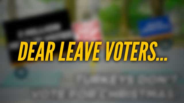 COMMENT: Dear Leave Voters COMMENT: Dear Leave Voters