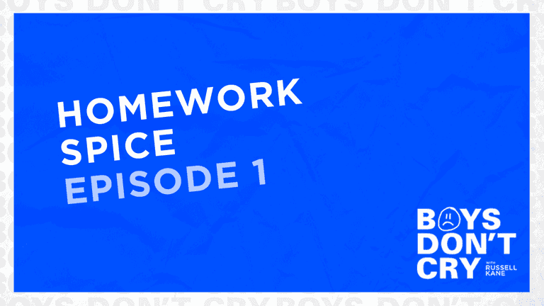 Homework Spice | Boys Don’t Cry with Russell Kane – Episode 1 Homework Spice | Boys Don’t Cry with Russell Kane – Episode 1