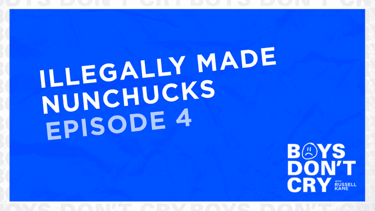 Illegally Made Nunchucks | Boys Don’t Cry with Russell Kane – Episode 4 Illegally Made Nunchucks | Boys Don’t Cry with Russell Kane – Episode 4