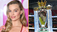 Margot Robbie reveals which Premier League team she supports